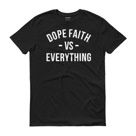 Dope Faith® VS Everything Tee (Black)